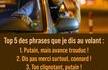 Top 5 des phrases que je dis au volant