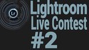 Lightroom Live Contest - 2