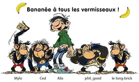 Bananée à tous les vermisseaux