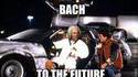 Bach to the future.