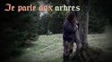 il parle aux arbres