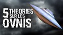 5 théories: Les Ovnis
