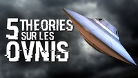 5 théories: Les Ovnis