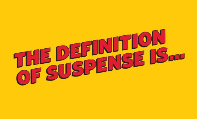 La définition du suspense est...