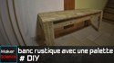 création d'un banc rustique avec une vielle palette