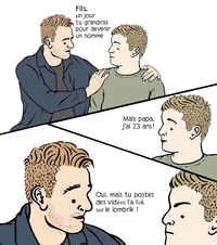 Fils, un jour tu grandiras...