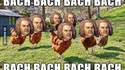 BACH BACH BACH