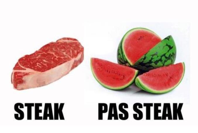 Steak et pas steak.