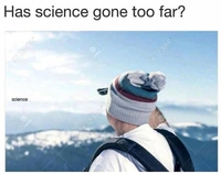La science est-elle allée trop loin ?