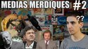 Médias Merdiques #2 - Introduction 2/2 