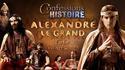 Confessions d'histoire: Alexandre, partie 3