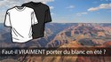 Faut-il VRAIMENT porter du blanc en été ? 