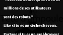 Si tu n'aimes pas, tu n'es qu'un sale aspirateur ! Ah mais !