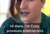 Bonjour je suis Cody et voici mes pronoms 