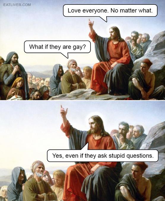 -Même si ils sont gays ?
-Oui, même si ils posent des questions stupides
