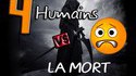 Numéro 4 #1- 4 Humains contre la MORT 
