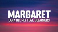 Margaret - Lana Del Rey (feat Bleachers aka Jack Antonoff)