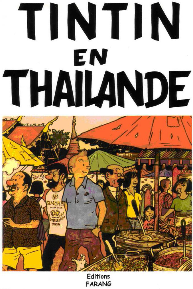 Régalez vous, c'est du corsé!
http://www.lemonde.fr/asie-pacifique/reactions/2012/08/31/le-tintin-de-chiang-mai_1754107_3216.html
http://www.chiangmai-news.com/tintin-en-thailande/
Ou en PDF:
http://www.quandletigrelit.fr/images/bud-e-weizer-tintin-en-thailande.pdf