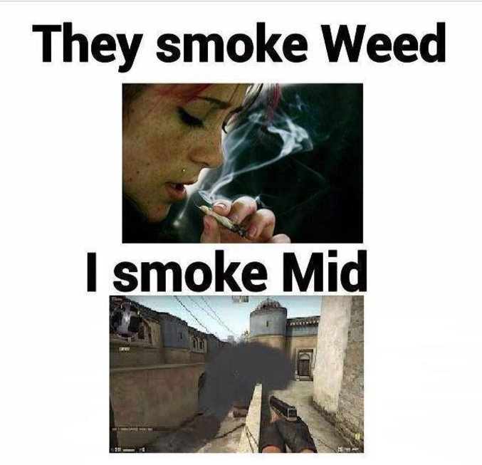 Smoke mid everydaaaaaaay !!