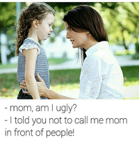 Maman, est-ce que je suis moche ?