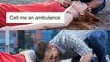 Appelle-moi une ambulance .