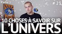 10 choses à savoir sur l'Univers - partie 1 - e-penser