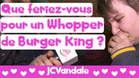 Prêt à tout pour un double whopper ?