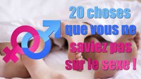 20 choses que vous ne saviez pas sur le sexe !