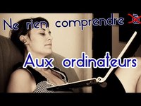 Ne rien comprendre aux ordinateurs