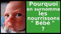 Pourquoi surnomme-t-on les nourrissons "bébé" ?