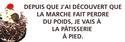 Je vais à la pâtisserie à pied