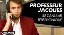 Professeur Jacques - Le canular téléphonique - CANAL BIS