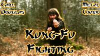 CARL DOUGLAS - Kung-Fu Fighting (Metal Cover By AFA) 