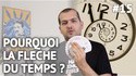 Pourquoi la flèche du temps ?