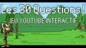 LES 30 QUESTIONS ! [Jeu Youtube Interactif] 