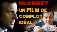 McKINSEY : Un film de complot idéal !