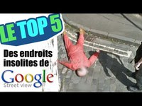 Le top 5 des endroits insolites sur Google street view