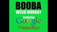 "Wesh Morray" de Booba par Google traduction.