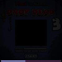Drop dead 3