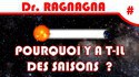 Dr. Ragnagna : Pourquoi y a t-il des saisons ?
