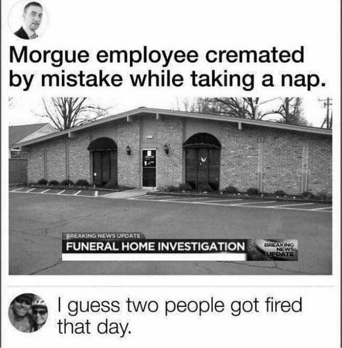 Et un rigolo ajoute qu'il y a eu deux "fired" le même jour; il joue sur le mot qui a le sens premier de enflammer, incinérer, mais sur le sens second de viré, foutu à la porte (allusion sans doute à l'agent qui a appuyé sur le bouton).