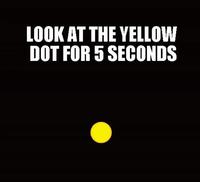 Regardez le point jaune pendant 5 secondes