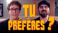 Tu préfères ?