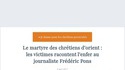 Le martyre des chrétiens d’orient : les victimes racontent l’enfer au journaliste Frédéric Pons